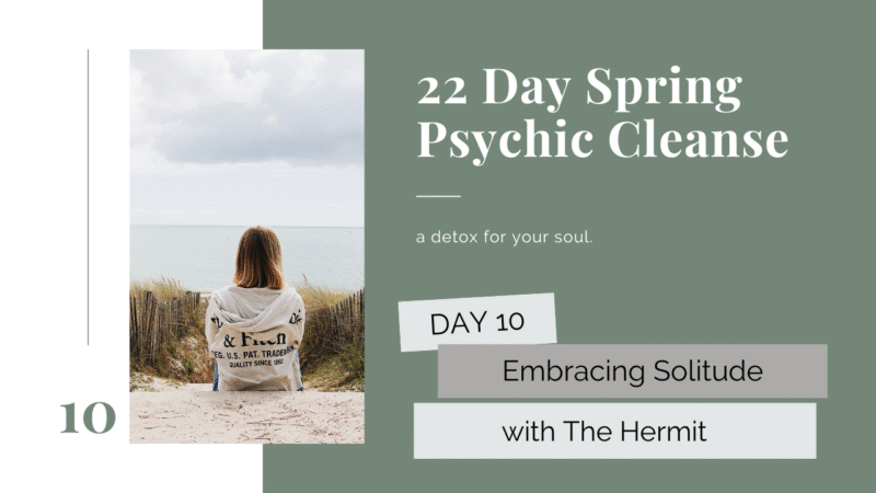Psychic Cleanse Day 10 with The Hermit Tarot
